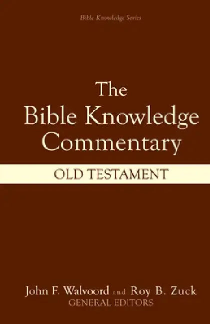 Bible Knowledge Commentary: Old Testament by John F. Walvoord