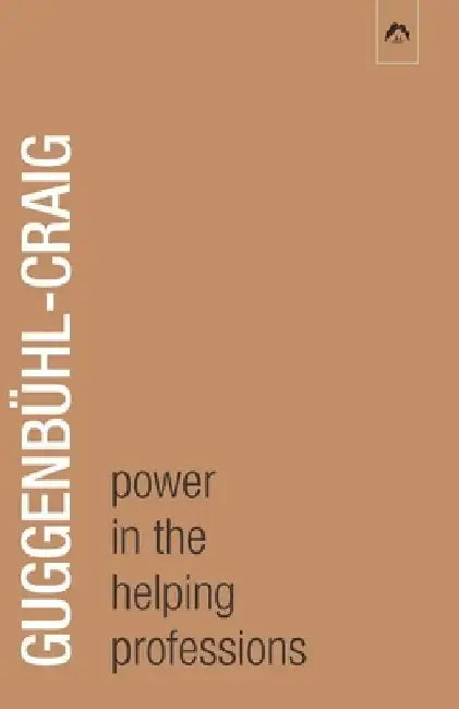 Power in the Helping Professions by John R. Haule