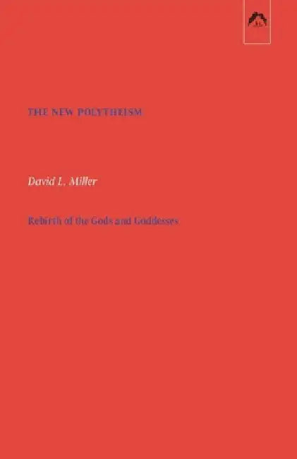 The New Polytheism: Rebirth of the Gods and Goddesses by Henry Corbin