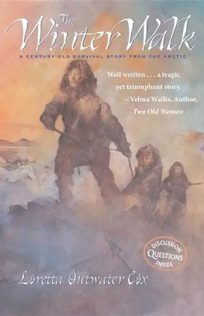 The Winter Walk: A Century-Old Survival Story from the by Loretta Outwater, Ms. Cox