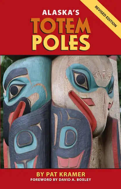 Alaska's Totem Poles by Pat Kramer