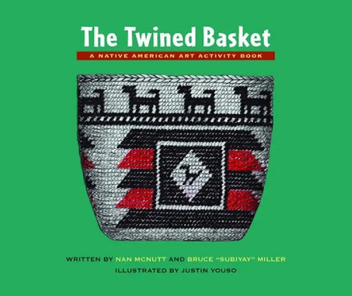 The Twined Basket: A Native American Art Activity Book by Nan McNutt