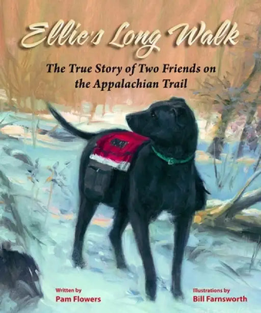 Ellie's Long Walk: The True Story of Two Friends on the Appalachian Trail by Pam Flowers