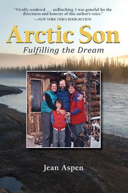 Arctic Son: Fulfilling the Dream by Jean Aspen