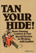 Tan Your Hide!: Home Tanning Leathers & Furs by Phyllis Hobson