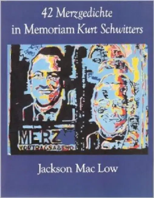 42 Merzgedichte by Jackson Mac Low