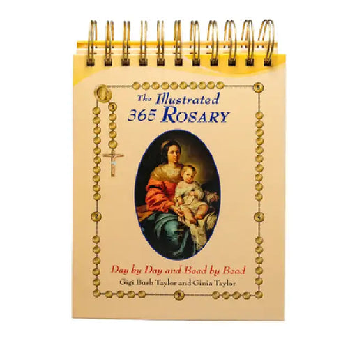 The Illustrated 365 Rosary Day by Day Bead by Bead by Gigi Taylor Bush, Gina Taylor
