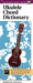 Ukulele Chord Dictionary by Morton Manus
