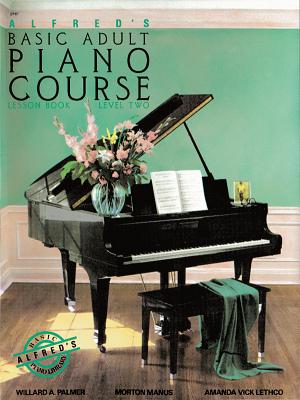 Alfred's Basic Adult Piano Course Lesson Book, Bk 2 by Willard A. Palmer