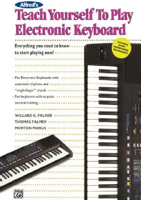 Alfred's Teach Yourself to Play Electronic Keyboard: Everything You Need to Know to Start Playing Now! by Morton Manus