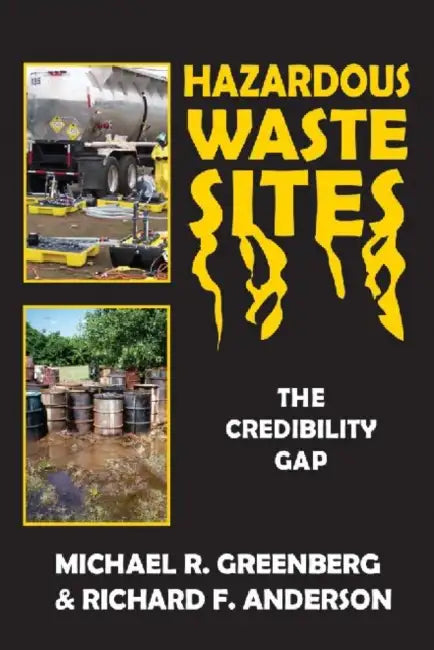 Hazardous Waste Sites: The Credibility Gap by Michael R. Greenberg