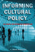 Informing Cultural Policy: The Information and Research Infrastructure by J. Mark Schuster