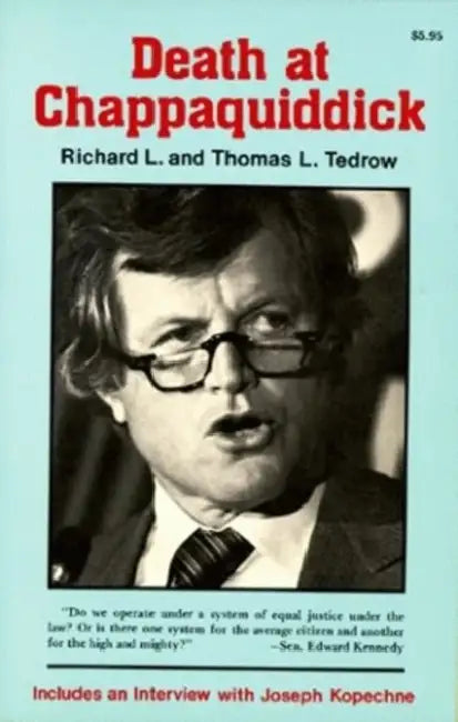 Death at Chappaquiddick by Richard Tedrow, Thomas Tedrow