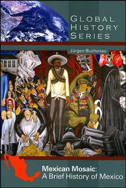 Mexican Mosaic: A Brief History of Mexico by Jurgen Buchenau