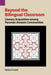 Beyond the Bilingual Classroom: Literacy Acquisition Among Peruvian Amazon Communities by Barbara Trudell