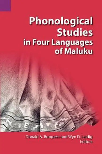 Phonological Studies in Four Languages of Maluku by Donald A. Burquest