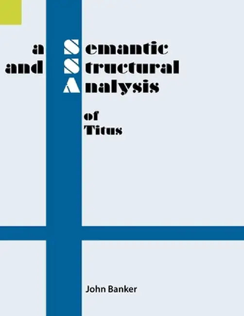 A Semantic and Structural Analysis of Titus by John Banker