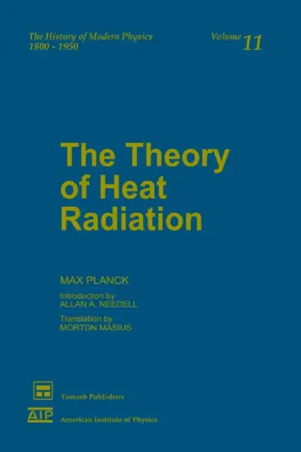 The Theory of Heat Radiation by Max Planck