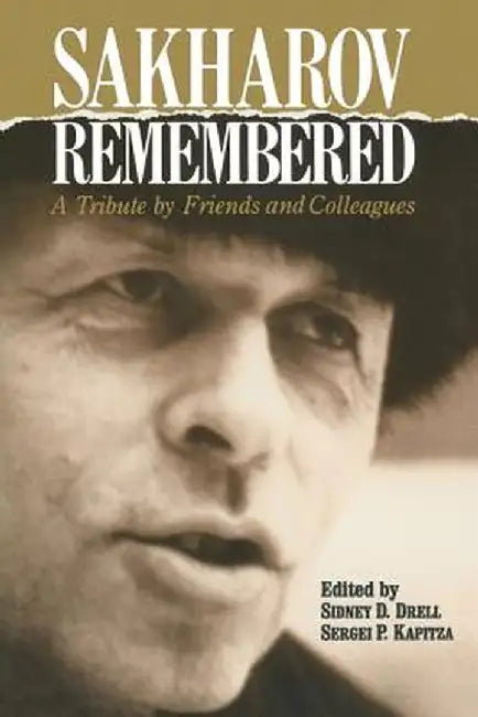 Sakharov Remembered by Sidney D. Drell