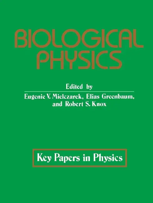 Biological Physics by E. V. Mielczarek