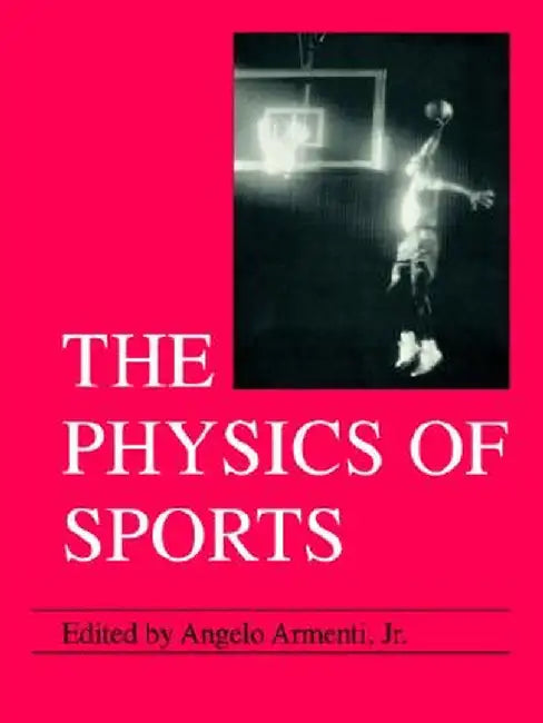 The Physics of Sports by Angelo Jr. Armenti