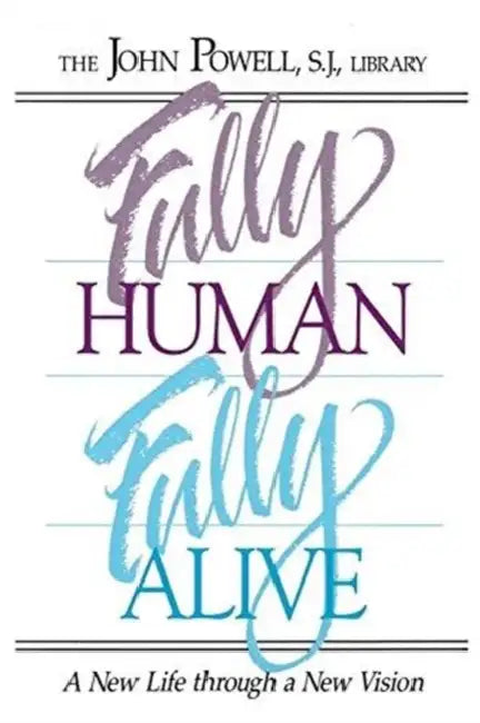 Fully Human, Fully Alive by Elena Rzhevskaya