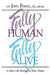 Fully Human, Fully Alive by Elena Rzhevskaya
