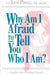 Why Am I Afraid to Tell You Who I Am? by John Powell
