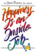 Happiness is an Inside Job by Hunter S Thompson
