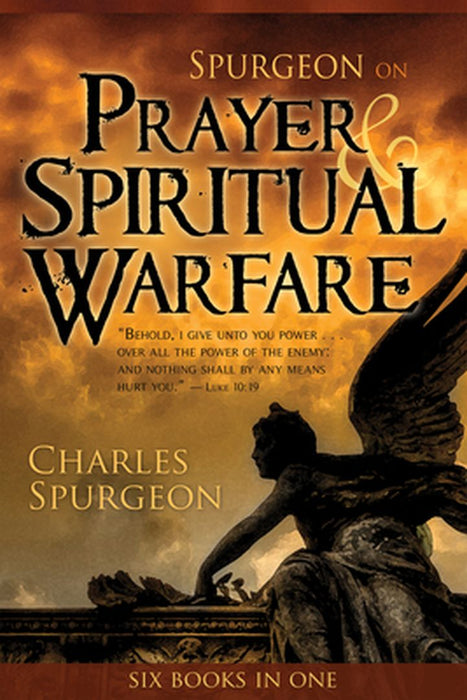 Spurgeon on Prayer and Spiritual Warfare by Charles Haddon Spurgeon