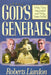 God's Generals: Why They Succeeded and Why Some Failed (Spiritual Biographies of Smith Wigglesworth, Aimee Semple McPherson, William J. Seymour, Kathr by Roberts Liardon