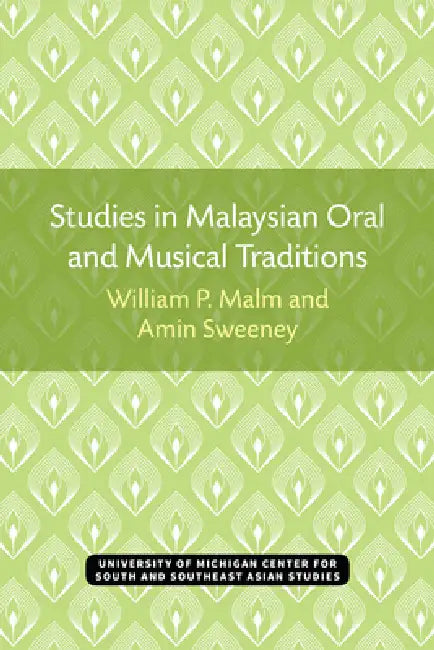 Studies in Malaysian Oral and Musical Traditions by William Malm