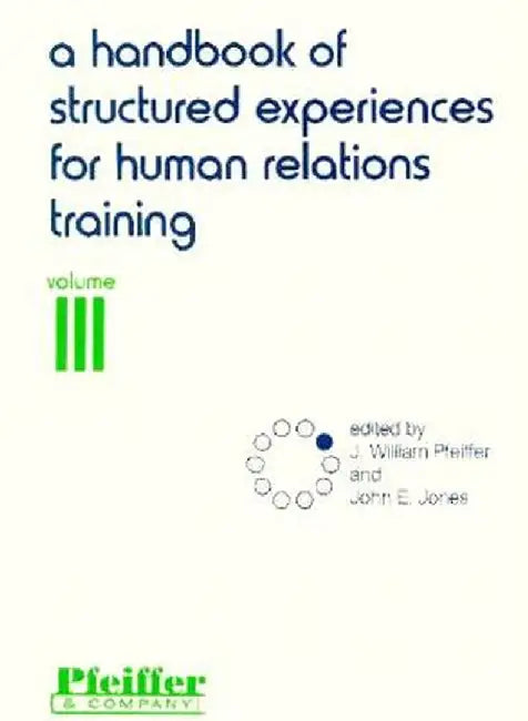 A Handbook of Structured Experiences for Human Relations Training, Volume 3 by J. William Pfeiffer