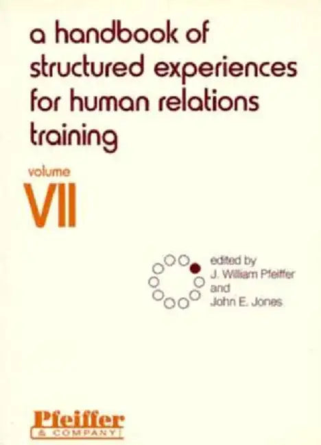 A Handbook of Structured Experiences for Human Relations Training, Volume 7 by J. William Pfeiffer