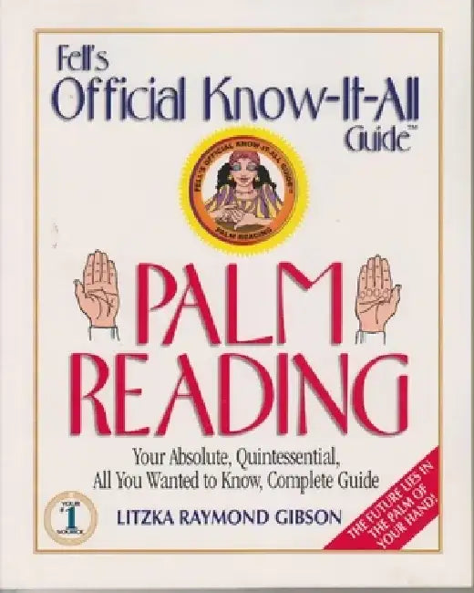 Fell's Palm Reading: Your Absolute, Quintessential, All You Wanted to Know, Complete Guide by Litzka Aymond Gibson