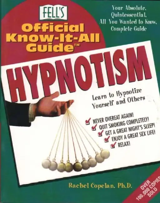 Hypnotism: Your Absoleute, Quintessntial, All You Wanted to Know, Complete Guide by Rachel Copelan Ph. D.