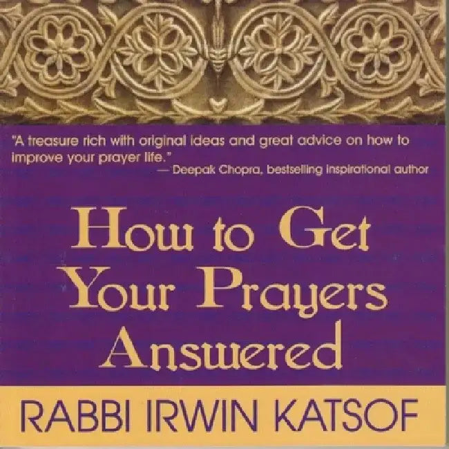 How to Get Your Prayers Answer by Irwin Katsof