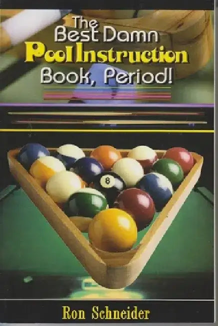 The Best Damn Pool Instruction Book Period by Ron Schneider