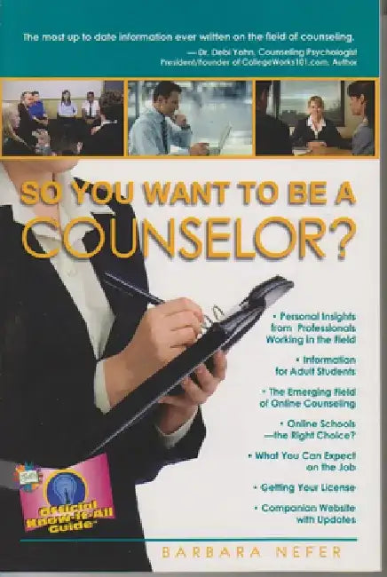 So You Want to Be a Counselor? by Psy D. Barbara Neferpsy D.