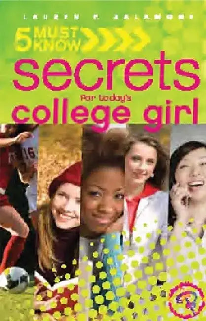 5 Must Know Secrets for Today's College Girl by Lauren Salamone
