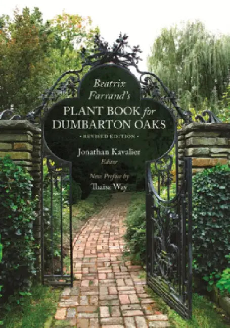 Beatrix Farrand's Plant Book for Dumbarton Oaks by Jonathan Kavalier