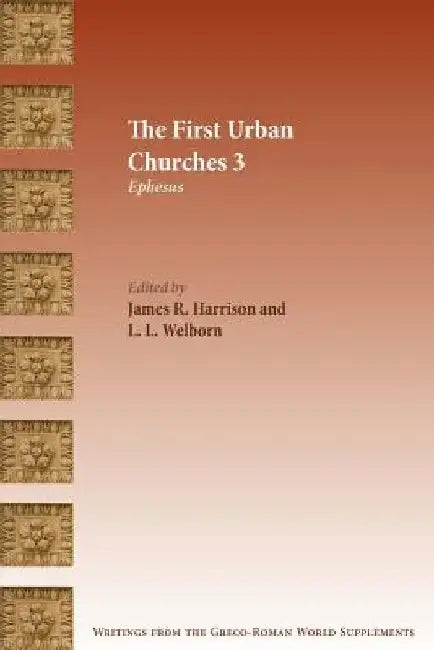 The First Urban Churches 3: Ephesus by James R. Harrison