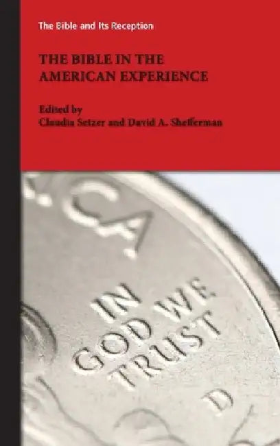 The Bible in the American Experience by Claudia Setzer
