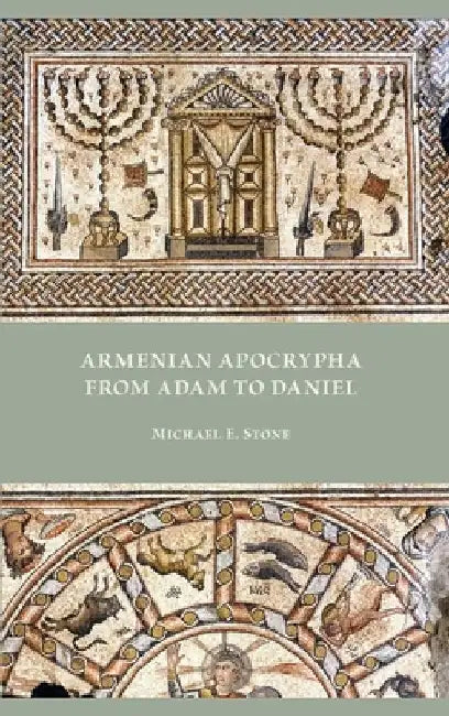 Armenian Apocrypha from Adam to Daniel by Michael E. Stone