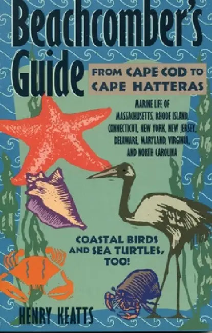 Beachcomber's Guide from Cape Cod to Cape Hatteras by Henry Keatts