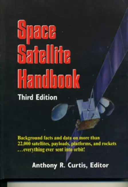 Space Satellite Handbook by Anthony R. Curtis