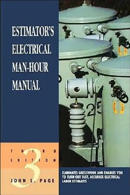 Estimator's Electrical Man-Hour Manual by John S. Page