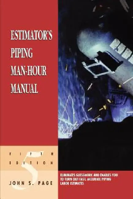 Estimator's Piping Man-Hour Manual by John S. Page