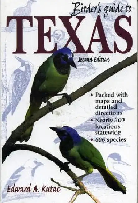 Birder's Guide to Texas by Edward A. Kutac