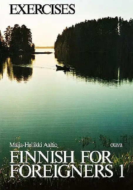 Finnish for Foreigners 1 Exercises by Maija-Hellikki Aaltio